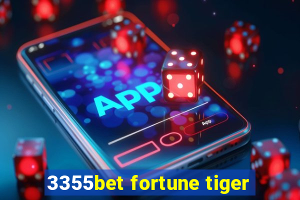 3355bet fortune tiger